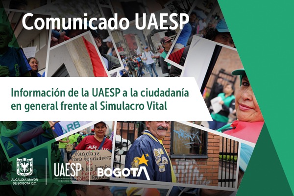 Información de la UAESP para la ciudadanía en general frente al Simulacro Vital