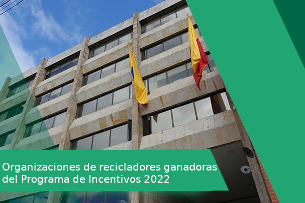 Organizaciones de recicladores ganadoras del Programa de Incentivos 2022