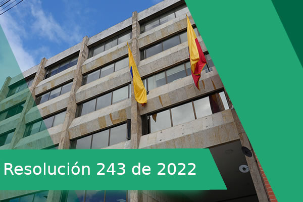 RESOLUCIÓN NÚMERO 243 DE 2022