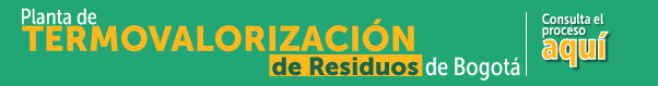 Licitación pública internacional Planta de Termovalorización de Residuos de Bogotá
