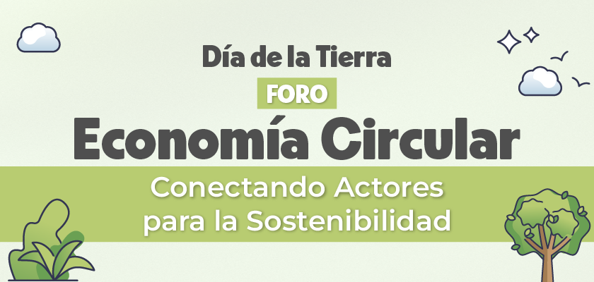 Ir a Foro de Economía Circular: Conectando actores para la sostenibilidad