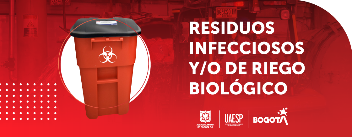 Residuos infecciosos y/o de riego biológico