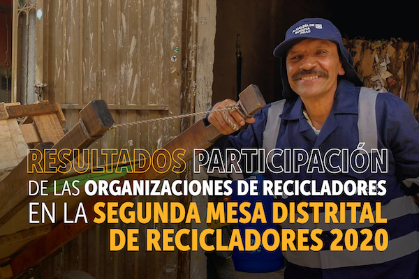 Resultados Participación de las Organizaciones de Recicladores en la Segunda Mesa Distrital de Recicladores 2020 