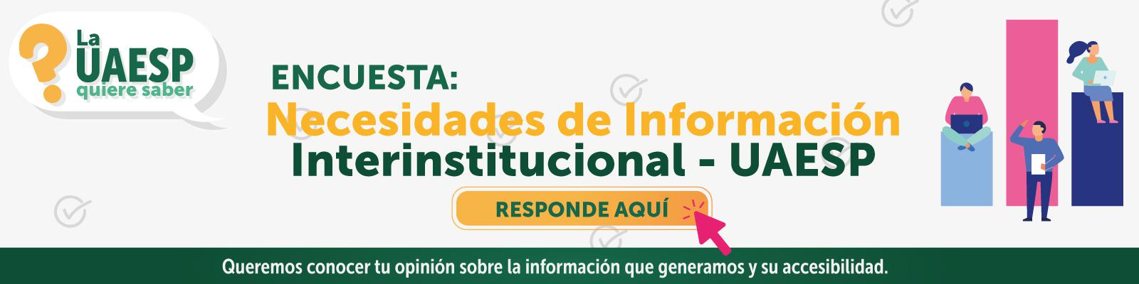 Encuesta necesidades de la información interinstitucional - UAESP